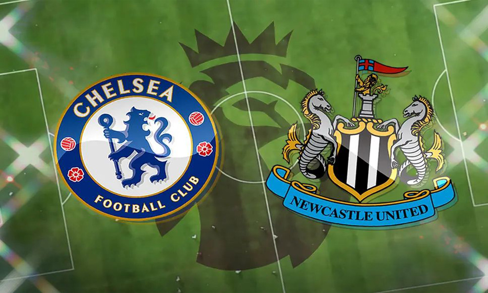 Nhận định trận đấu giữa Chelsea vs Newcastle lúc 21h ngày 13/03