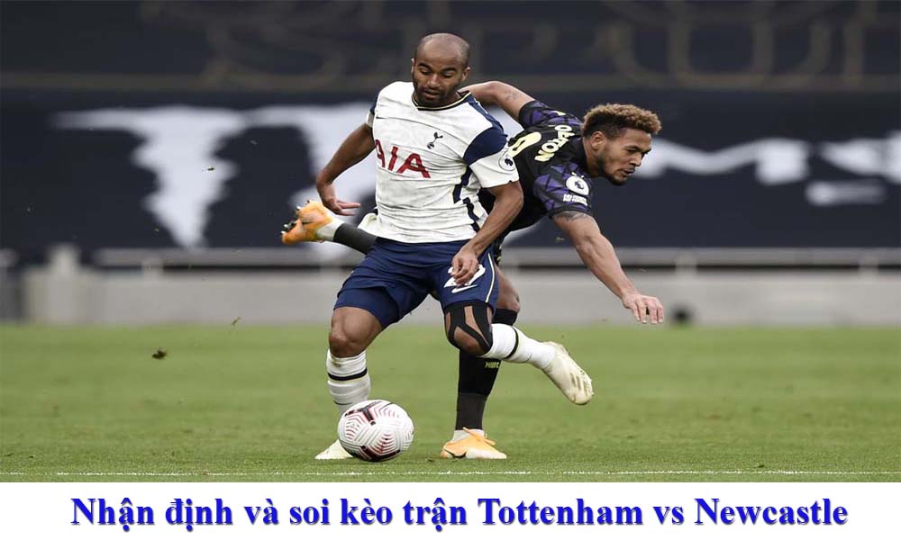 Đánh giá kèo cược Tottenham vs Newcastle